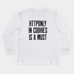 Secure Coding HTTPOnly in Cookies is a Must Kids Long Sleeve T-Shirt